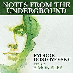 Notes From the Underground by Fyodor Dostoevsky