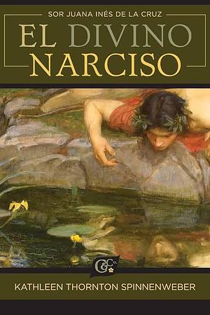 El Divino Narciso by Juana Inés de la Cruz