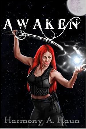 Awaken: An Amarah Rey, Fey Warrior Novel by Harmony A. Haun