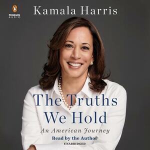 The Truths We Hold: An American Journey by Kamala Harris