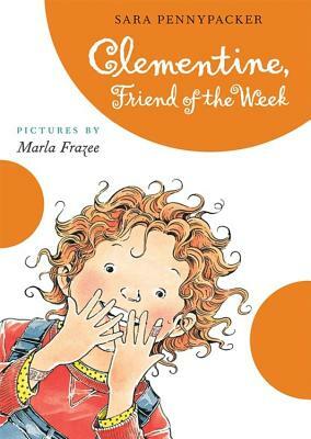 Clementine, Friend of the Week by Sara Pennypacker