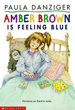 Amber Brown Is Feeling Blue by Paula Danziger, Tony Ross