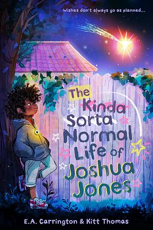 The Kinda Sorta Normal Life of Joshua Jones by E.A. Carrington