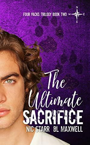 The Ultimate Sacrifice by Nic Starr, BL Maxwell