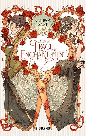 Un si fragile enchantement by Allison Saft