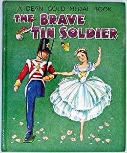 The Brave Tin Soldier by Hans Christian Andersen