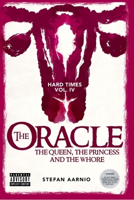 The Oracle: The Queen, the Princess, and the Whore by Stefan Aarnio