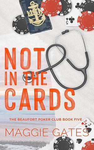 Not in the Cards by Maggie C. Gates