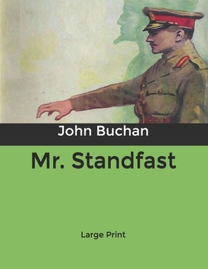 Mr. Standfast: Large Print by John Buchan