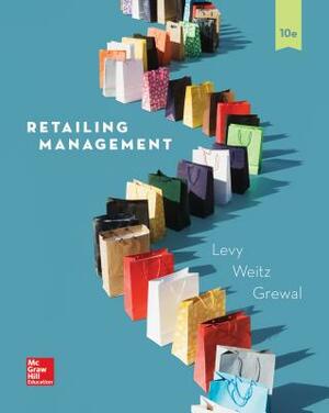 Loose Leaf for Retailing Management by Barton A. Weitz, Michael Levy, Dhruv Grewal