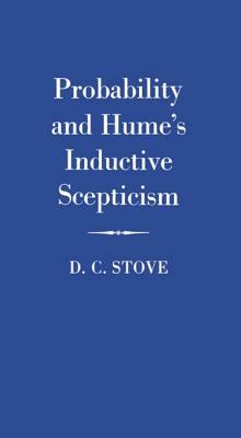 Probability and Hume's Inductive Scepticism by D. C. Stove