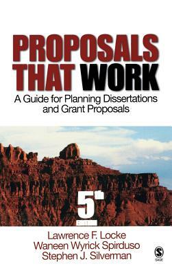 Proposals That Work: A Guide for Planning Dissertations and Grant Proposals by Stephen J. Silverman, Waneen Wyrick Spirduso, Lawrence F. Locke