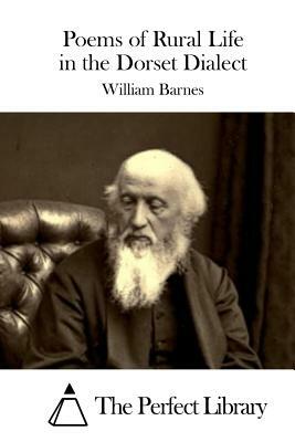 Poems of Rural Life in the Dorset Dialect by William Barnes