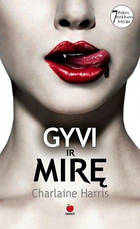 Gyvi ir mirę by Charlaine Harris