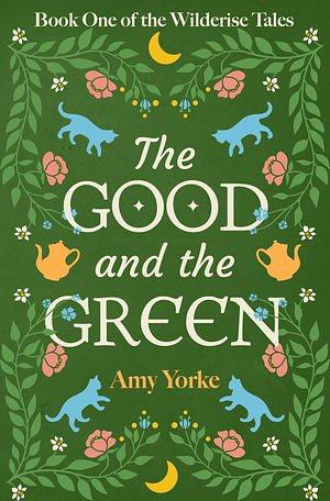 The Good and the Green by Amy Yorke