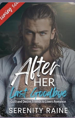 After Her Last Goodbye by Serenity Raine