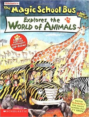 Explores the World of Animals by Joanna Cole, Nancy White