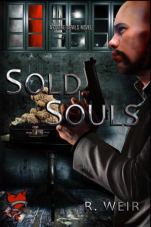 Sold Souls: The Divine Devils Book 3 by R. Weir