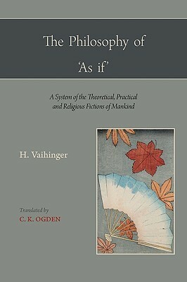 The Philosophy of 'as If by Hans Vaihinger