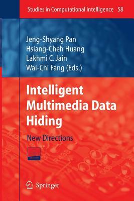 Intelligent Multimedia Data Hiding: New Directions by 