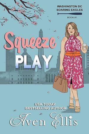 Squeeze Play by Aven Ellis