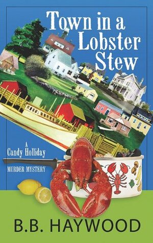 Town in a Lobster Stew by B.B. Haywood