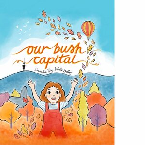 Our Bush Capital by Samantha Tidy