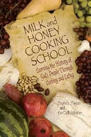 Milk and Honey Cooking School by Leedell Stickler, Daphna Flegal