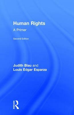 Human Rights: A Primer by Alberto Moncada, Judith R. Blau