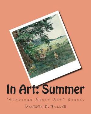 In Art: Summer by Deirdre K. Fuller