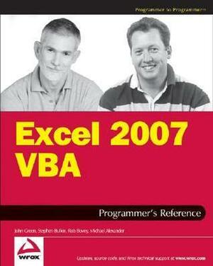 Excel 2007 VBA Programmer's Reference by John Green, Stephen Bullen, Michael Alexander, Rob Bovey