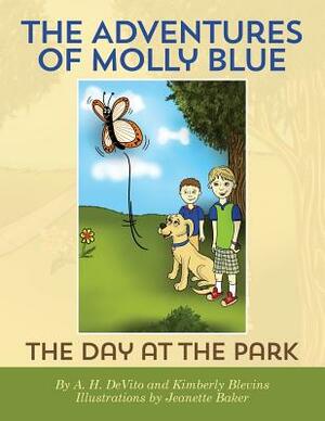 The Adventures of Molly Blue: The Day At The Park by A. H. DeVito, Kimberly Blevins