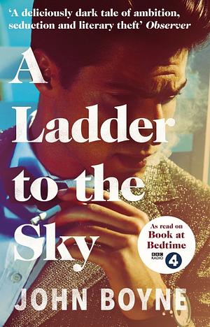 A Ladder to the Sky by John Boyne