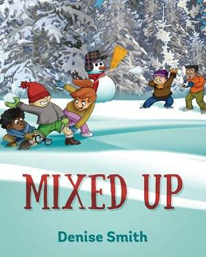 Mixed Up by Denise Smith