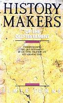 History Makers of the Old Testament by Elmer L. Towns