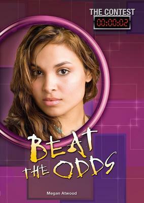 Beat the Odds by Megan Atwood