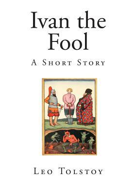 Ivan the Fool by Leo Tolstoy