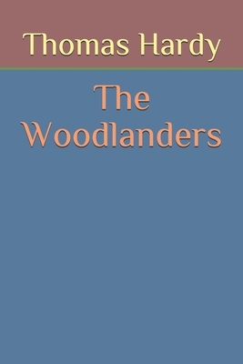 The Woodlanders by Thomas Hardy