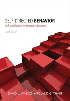 Self-Directed Behavior: Self-Modification for Personal Adjustment by Roland G. Tharp, David L. Watson