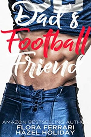 Dad's Football Friend by Hazel Holiday, Flora Ferrari