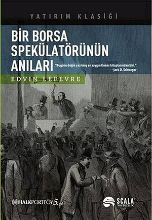 Bir Borsa Spekülatörünün Anilari by Edwin Lefèvre