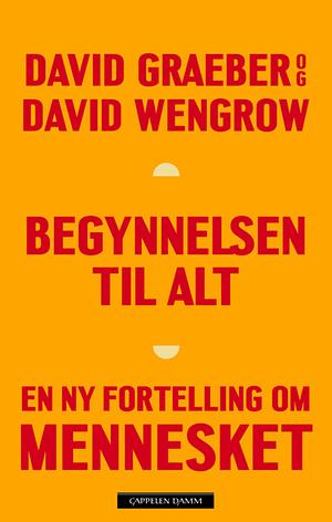 Begynnelsen til alt by David Graeber, David Wengrow