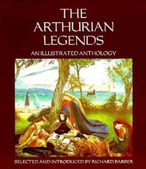 The Arthurian Legends by Richard Barber