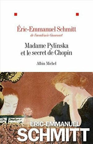 Madame Pylinska et le secret de Chopin by Éric-Emmanuel Schmitt