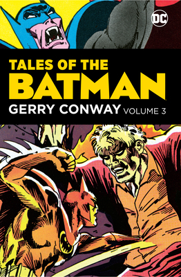 Tales of the Batman: Gerry Conway Vol. 3 by Gerry Conway
