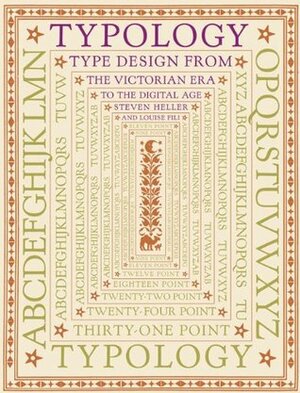 Typology: Type Design from the Victorian Era to the Digital Age by Louise Fili, Steven Heller