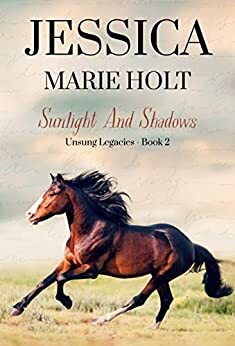 Sunlight and Shadows by Jessica Marie Holt