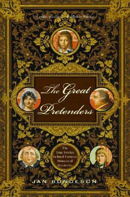 The Great Pretenders: The True Stories Behind Famous Historical Mysteries by Jan Bondeson