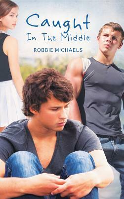 Caught in the Middle by Robbie Michaels