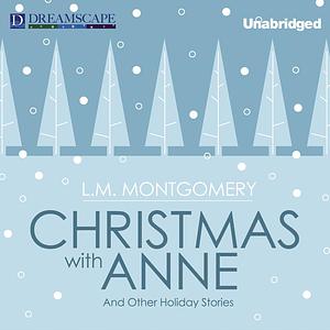 Christmas with Anne by L.M. Montgomery